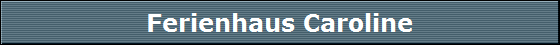 Ferienhaus Caroline